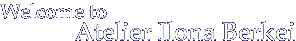 Willkommen beim Atelier Ilona Berkei